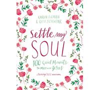 Settle My Soul: 100 Quiet Moments to Meet with Jesus (Pressing Pause)