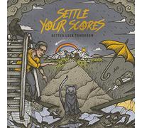 Settle Your Scores – Better Luck Tomorrow – CD (2018)