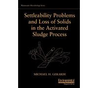 Settleability Problems and Loss Solids (Wastewater Microbiology)