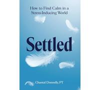 Settled: How to Find Calm in a Stress-Inducing World