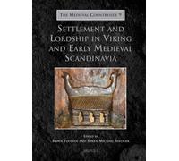 Settlement and Lordship in Viking and Early Medieval Scandinavia: 09 (Medieval Countryside)