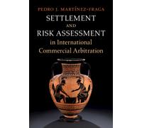 Settlement and Risk Assessment in International Commercial Arbitration