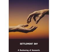 Settlement Day: A Reckoning Of Accounts
