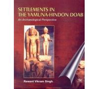 Settlements in the Yamuna-Hindon Doab: An Archaeological Perspective
