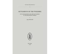 Settlements of the Ptolemies: City Foundations and New Settlement in the Hellenistic World: 43 (Studia Hellenistica)