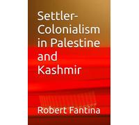 Settler-Colonialism in Palestine and Kashmir