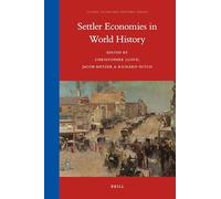 Settler Economies in World History: 9 (Global Economic History Series, 9)