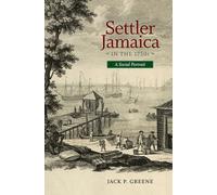 Settler Jamacia in the 1750s: A Social Portrait (Early American Histories)