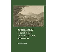 Settler Society in the English Leeward Islands, 1670-1776