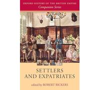 Settlers and Expatriates: Britons Over The Seas (Oxford - Paperback NEW Robert B