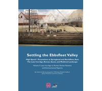 Settling the Ebbsfleet Valley: High Speed 1 Excavations at Springhead and Northfleet, Kent, the Late Iron Age, Roman, Saxon and Medieval Landscape, Volume 3 : Late Iron Age to Roman Human Remains and