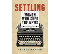 Settling : Women Who Sued the News