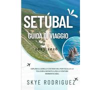 Setúbal Guida di viaggio 2025-2026: Esplora il gioiello costiero del Portogallo: la tua guida definitiva per avventure indimenticabili.