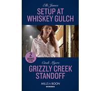 Setup At Whiskey Gulch / Grizzly Creek Standoff: Setup at Whiskey Gulch (The Outriders Series) / Grizzly Creek Standoff (Eagle Mountain: Search for Suspects): Book 4