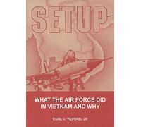 Setup: What the Air Force Did in Vietnam and Why