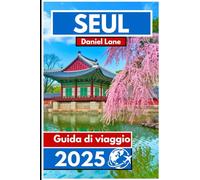 Seul Guida di viaggio 2025: Esplorando la vibrante miscela di patrimonio antico e stile moderno nella capitale della Corea