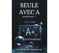 Seule avec A: Ou avec Eux… ? I La leçon que je n'ai jamais eue I Thriller