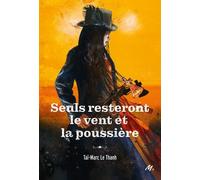 Seuls resteront le vent et la poussière