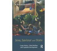 Seva, Saviour and State: Caste Politics, Tribal Welfare and Capitalist Development
