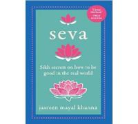Seva : Sikh secrets on how to be good in the real world