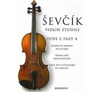 SEVCIK VIOLIN STUDIES SCHOOL OF BOWING TECHNIQUE OPUS 2 PART 4 VLN: The Original Sevcik Violin Studies