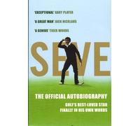 Seve: The Autobiography: The Official Autobiography by Severiano Ballesteros (3-Jul-2008) Paperback
