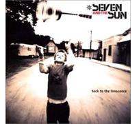 Seven and the Sun - Back to Innocence