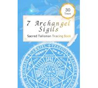 Seven Archangels Sigil Tracing Book: Sacred Angelic Protection Mandala Art Meditation: 30-Day Mindful Practice for Powerful Protection, Cleansing, and Spiritual Fortune
