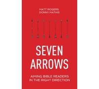 Seven Arrows: Aiming Bible Readers in the Right Direction