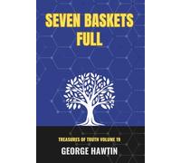 Seven Baskets Full: Six Statements Book of Malachi Bible Study for Christians (Treasures of Truth Collection)
