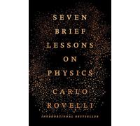 Seven Brief Lessons on Physics