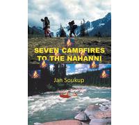 Seven Campfires to the Nahanni by Jan Soukup Paperback Tellwell T