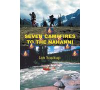 Seven Campfires to the Nahanni.by Soukup New 9780228824794 Fast Free Shipping