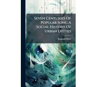 Seven Centuries Of Popular Song A Social History Of Urban Ditties