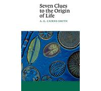 Seven Clues to the Origin of Life: A Scientific Detective Story (Canto)