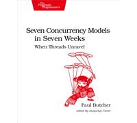 Seven Concurrency Models in Seven Weeks : When Threads Unravel