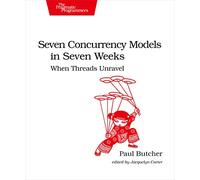 Seven Concurrency Models in Seven Weeks: When Threads Unravel (The Pragmatic Programmers)