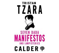 Seven Dada Manifestos and Lampisteries