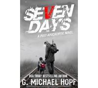 Seven Days: A Post Apocalyptic Novel