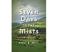 Seven Days in the Mists: A Memoir