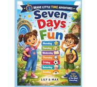 Seven Days of Fun: Learn the Days of the Week Through Stories, Activities, and Everyday Adventures | Educational Workbook for Kids Ages 4-8