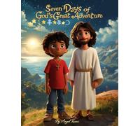 Seven Days of God’s Great Adventure: Learning Trust, Obedience, and Joy Through Creation (5-7 years)