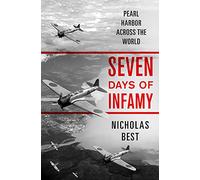 Seven Days of Infamy: Pearl Harbor Across the World