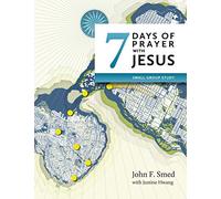 Seven Days of Prayer with Jesus: Small Group Study
