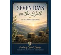 Seven Days on the Wall: A Seven Day Prayer Journal