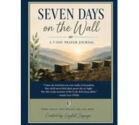 Seven Days on the Wall: A Seven Day Prayer Journal