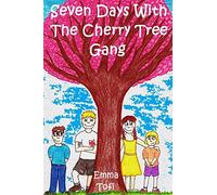 Seven Days With The Cherry Tree Gang