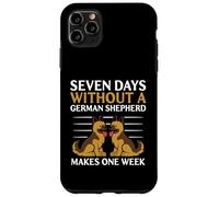 Seven days without a German Shepherd Case for iPhone 11 Pro Max