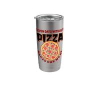 Seven Days Without Pizza Makes One Week Pizza Lover Food Stainless Steel Insulated Tumbler