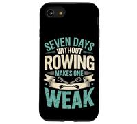Seven Days Without Rowing Makes One Weak Rowing Athlete Case for iPhone SE (2020) / 7/8